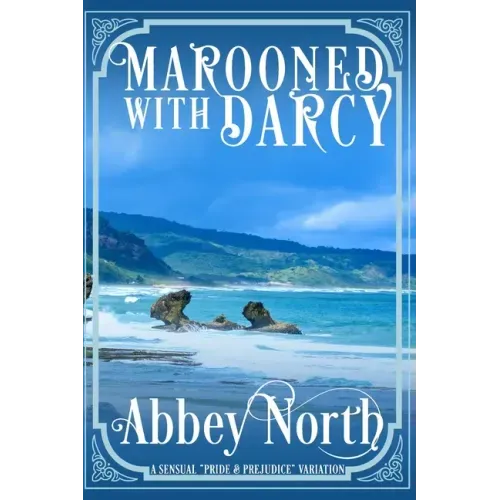 Marooned With Darcy: A Pride & Prejudice Variation