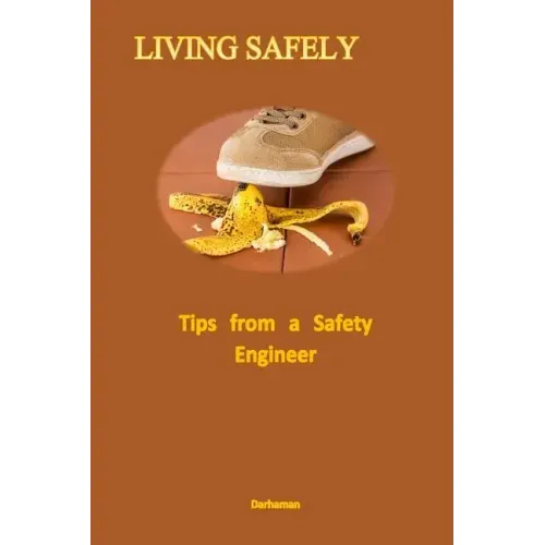 Living Safely: Tips from a Safety Engineer