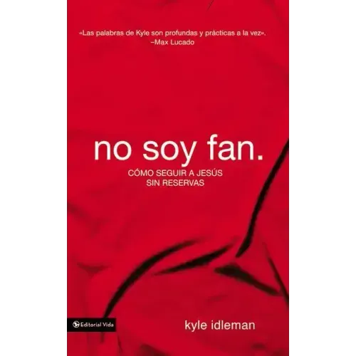 No soy fan: Cómo seguir a Jesús sin reservas