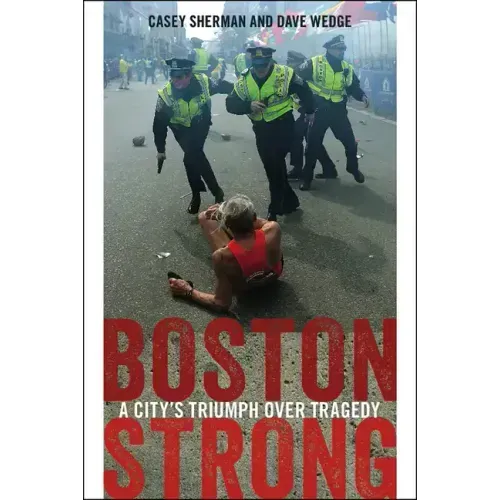 Boston Strong: A City's Triumph Over Tragedy