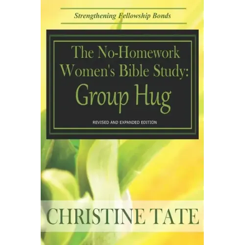 The No-Homework Women's Bible Study: Group Hug
