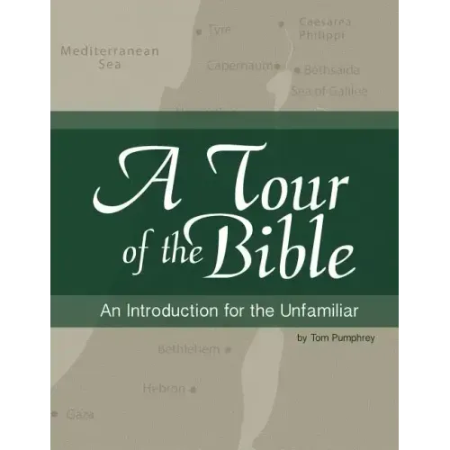 A Tour of the Bible: An Introduction for the Unfamiliar
