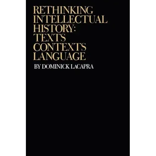 Rethinking Intellectual History: Texts, Contexts, Language