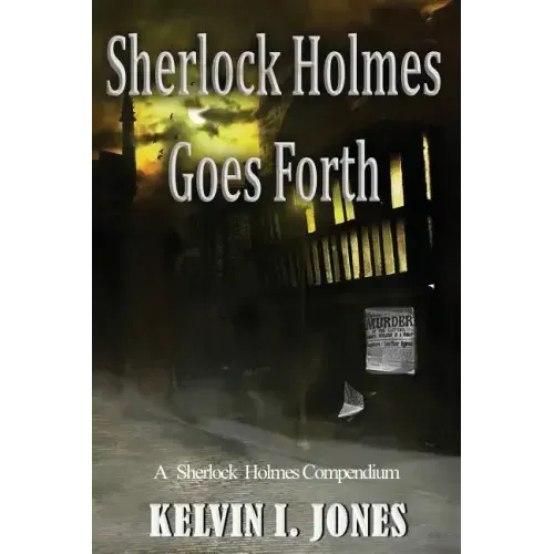 Sherlock Holmes Goes Forth