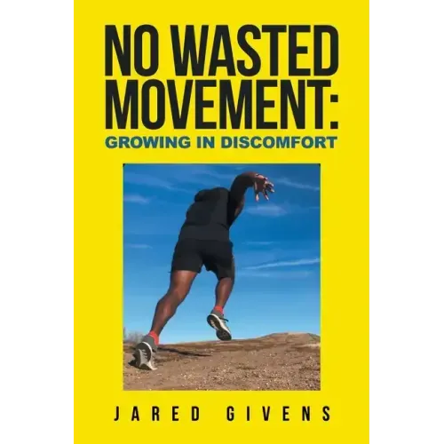 No Wasted Movement: Growing in Discomfort