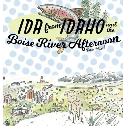 Ida from Idaho and the Boise River Afternoon