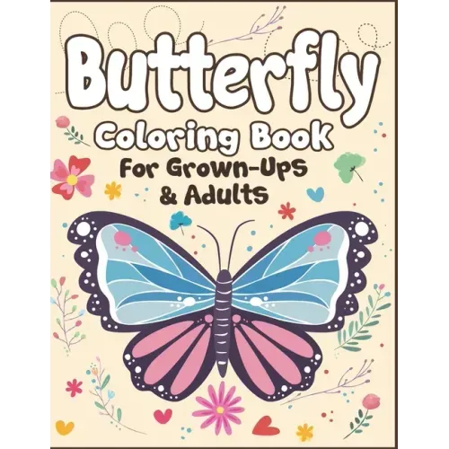 Butterfly Coloring Book for Grown-Ups and Adults: 100+ Butterflies Drawing Pages to Color! Holiday Activity Book!