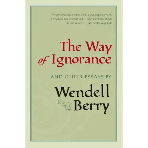 The Way of Ignorance: And Other Essays