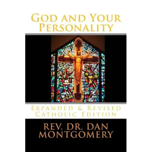 God and Your Personality: Revised & Expanded Catholic Edition