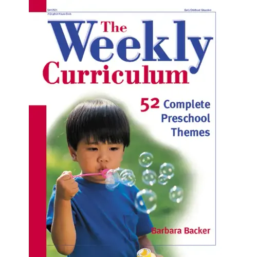 The Weekly Curriculum: 52 Complete Preschool Themes