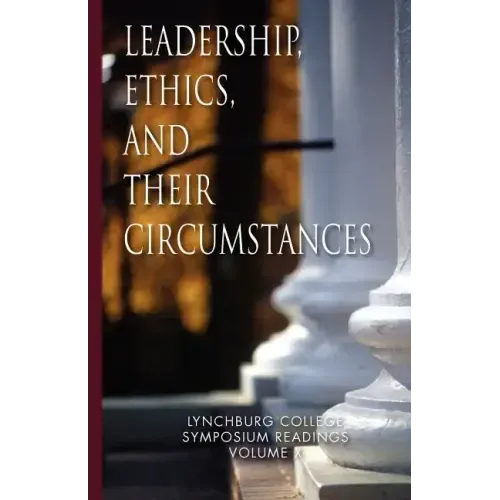 Leadership, Ethics, and Their Circumstances