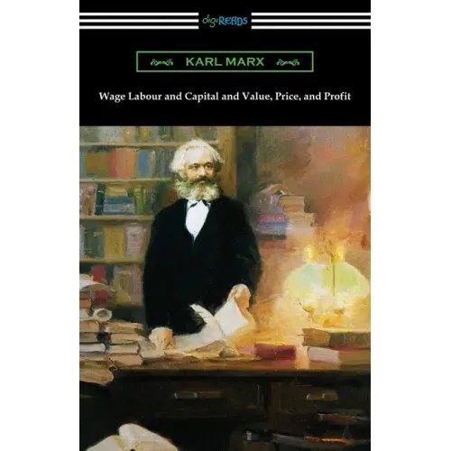 Wage Labour and Capital and Value, Price, and Profit