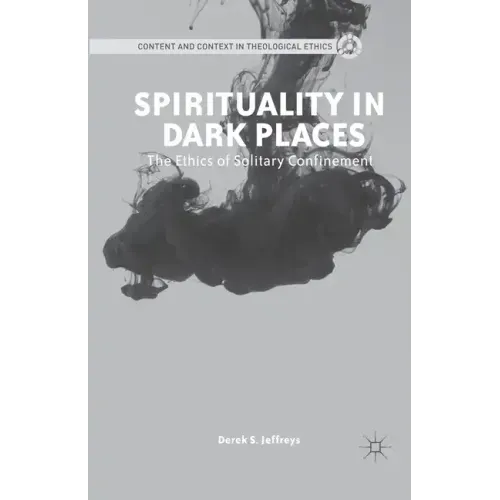 Spirituality in Dark Places: The Ethics of Solitary Confinement
