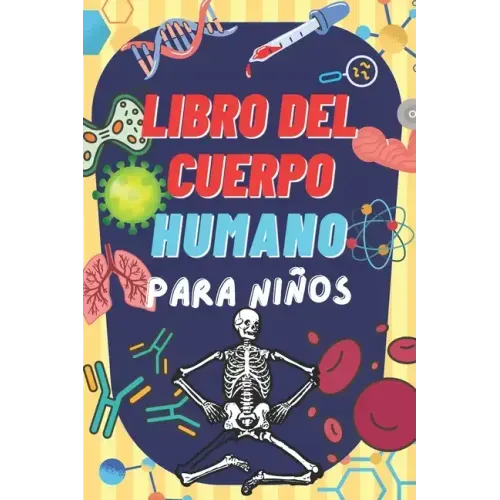 Libro del Cuerpo Humano Para Niños: Descubre información interesante sobre el cuerpo humano.
