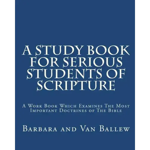 A Study Book For Serious Students Of Scripture