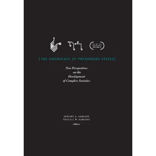 The Emergence of Premodern States: New Perspectives on the Development of Complex Societies
