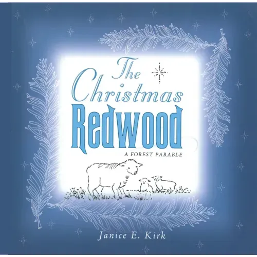 The Christmas Redwood: A Forest Parable