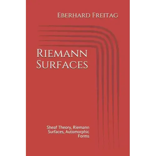 Riemann Surfaces: Sheaf Theory, Riemann Surfaces, Automorphic Forms