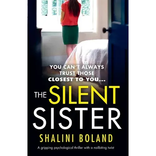 The Silent Sister: A gripping psychological thriller with a nailbiting twist