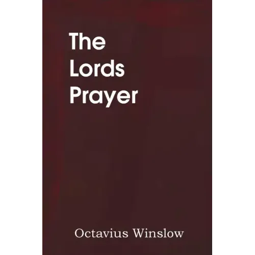 The Lords Prayer, Its Spirit and Its Teaching