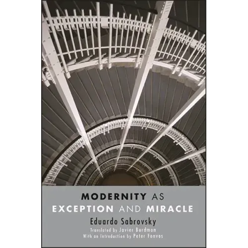 Modernity as Exception and Miracle