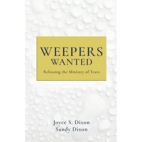 Weepers Wanted: Releasing the Ministry of Tears