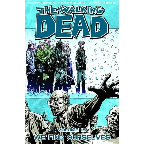 Walking Dead Volume 15: We Find Ourselves
