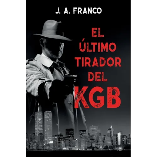 El último tirador del KGB: Novela de espionaje en la guerra fría