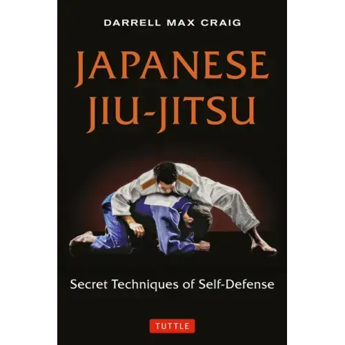 Japanese Jiu-Jitsu: Secret Techniques of Self-Defense