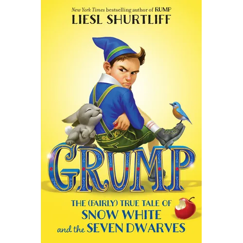 Grump: The (Fairly) True Tale of Snow White and the Seven Dwarves