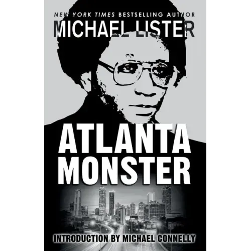 Atlanta Monster: Wayne Williams and the Atlanta Child Murders: Two John Jordan Mystery Novels