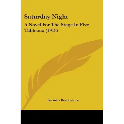 Saturday Night: A Novel for the Stage in Five Tableaux (1918)