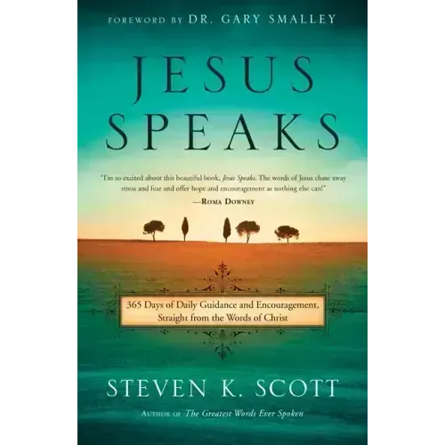 Jesus Speaks: 365 Days of Guidance and Encouragement, Straight from the Words of Christ