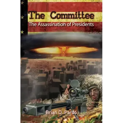 The Committee: The Assassination of Presidents