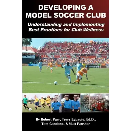 Developing a Model Soccer Club: Understanding and Implementing Best Practices for Club Wellness