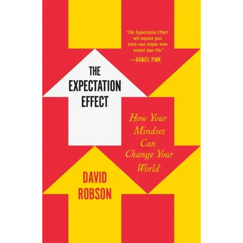 The Expectation Effect: How Your Mindset Can Change Your World