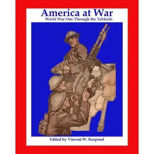 America at War: World War I Through the Tabloids