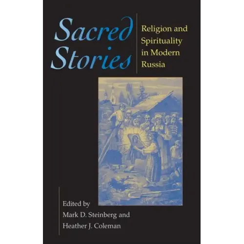 Sacred Stories: Religion and Spirituality in Modern Russia
