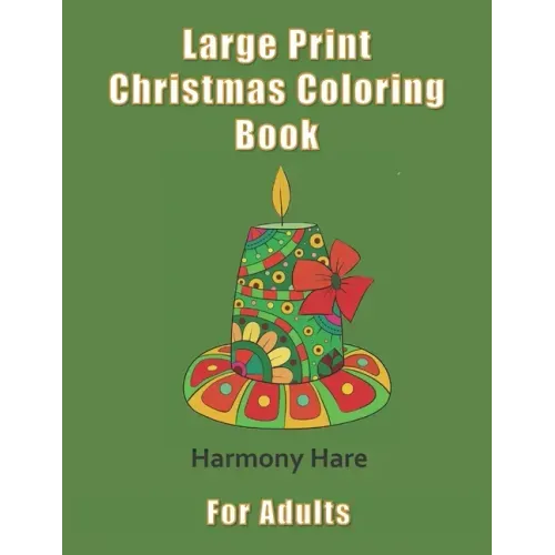 Large Print Christmas Coloring Book for Adults: (Seniors, Dementia, Alzheimer's, Parkinson's Patients)