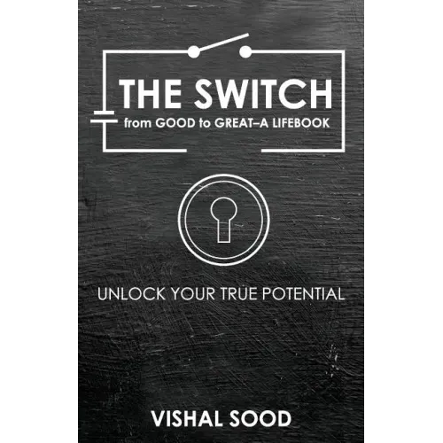 The Switch from Good to Great: A Lifebook