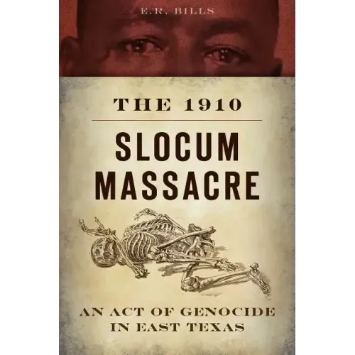 The 1910 Slocum Massacre: An Act of Genocide in East Texas
