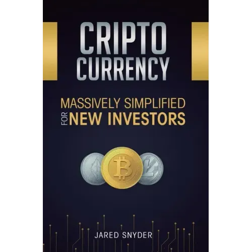 Cryptocurrency: Massively Simplified For New Investors