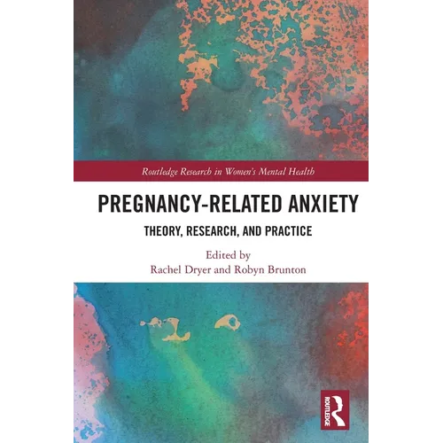 Pregnancy-Related Anxiety: Theory, Research, and Practice