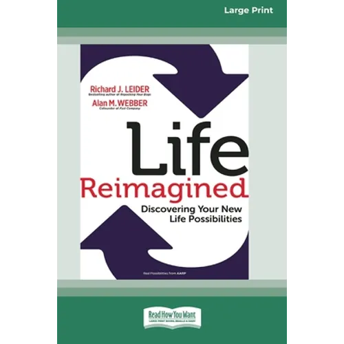 Life Reimagined: Discovering Your New Life Possibilities (16pt Large Print Edition)