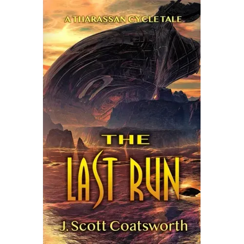 The Last Run: A Tharassan Cycle Story