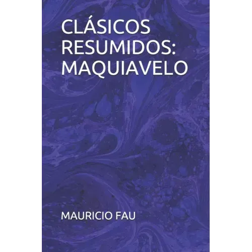 Clásicos Resumidos: Maquiavelo