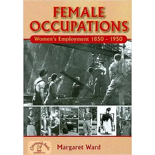 Female Occupations: Women's Employment from 1850-1950