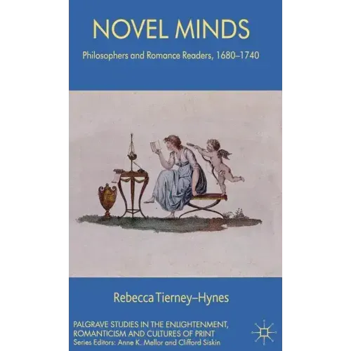 Novel Minds: Philosophers and Romance Readers, 1680-1740