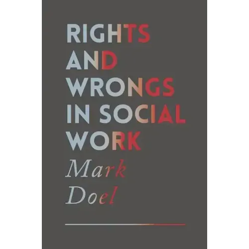 Rights and Wrongs in Social Work