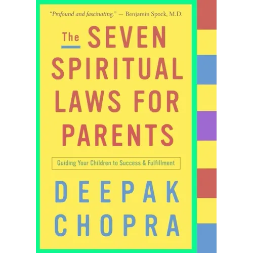 The Seven Spiritual Laws for Parents: Guiding Your Children to Success and Fulfillment